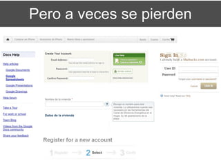 Pero a veces se pierden
 