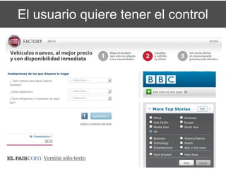 El usuario quiere tener el control
 