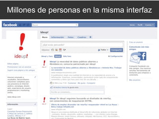 Millones de personas en la misma interfaz
 