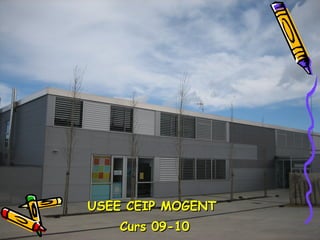USEE CEIP MOGENT  Curs 09-10 