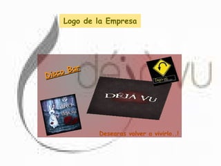 Logo de la Empresa Desearas volver a vivirlo..! Disco Bar 
