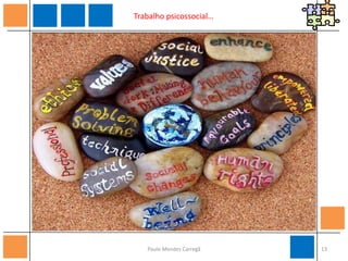 Trabalho psicossocial…13Paulo Mendes Carregã
