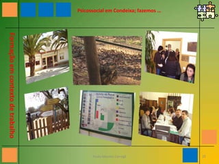 Psicossocial em Condeixa; fazemos …Formação em contexto de trabalho24Paulo Mendes Carregã