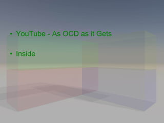 YouTube  - As OCD as it Gets Inside 