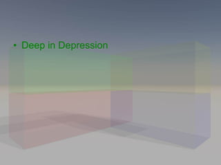 Deep in Depression 