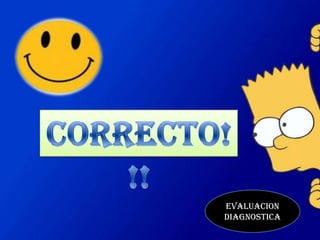 EVALUACION
DIAGNOSTICA
 