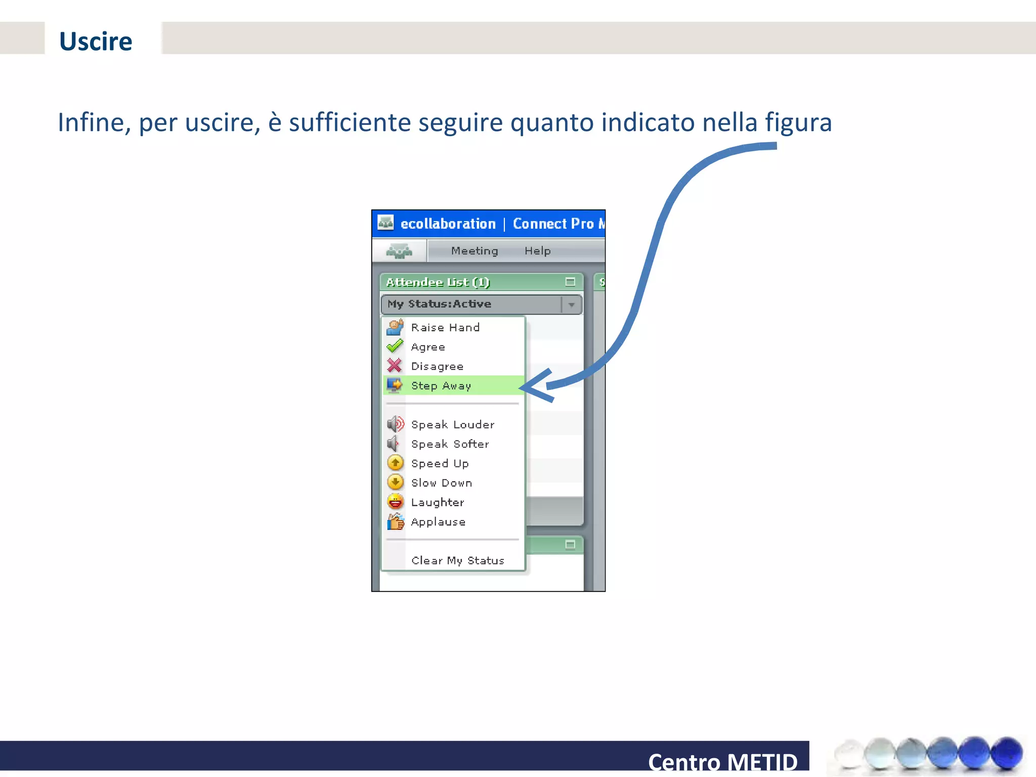 Infine, per uscire, è sufficiente seguire quanto indicato nella figura Uscire 