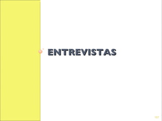 ENTREVISTAS




              107
 