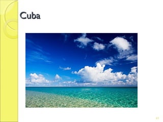Cuba




       61
 