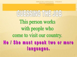 EMPLEO DE LA NTICS EN EL   07/02/2010
   PROCESO ENSEÑANZA
           APRENDIZAJE




                                        7
 