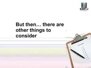 But then… there are
other things to
consider
 