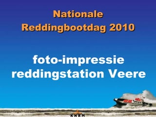 Nationale Reddingbootdag 2010 foto-impressie reddingstation Veere 