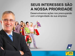 SEUS INTERESSES SÃO A NOSSA PRIORIDADEDesenvolvemos ações nos preocupando com a longevidade da sua empresa