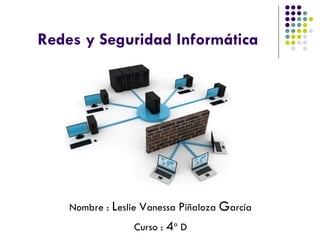 Redes y Seguridad Informática ,[object Object],[object Object]