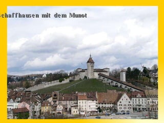 Schaffhausen mit dem Munot 
