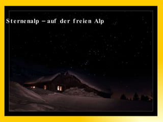 Sternenalp – auf der freien Alp 