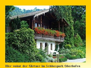 Hier wohnt der Gärtner im Schlosspark Oberhofen 