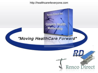 http://healthcare4everyone.com              &quot;Moving HealthCare Forward&quot;  