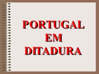 PORTUGAL EM DITADURA 