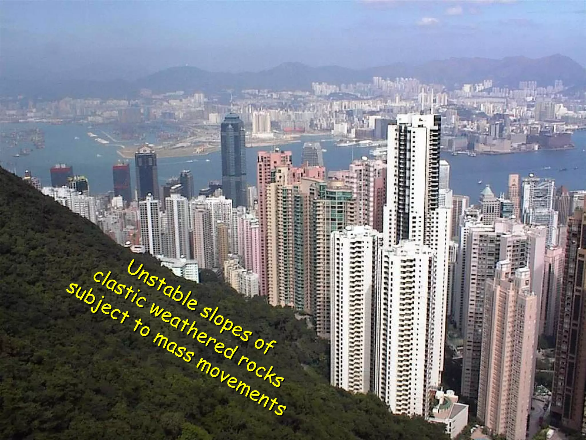 Unstable slopes of clastic weathered rocks subject to mass movements 