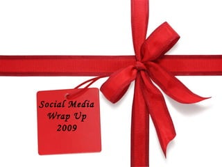 Social Media Wrap Up 2009 