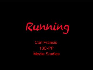 Carl Francis  13C-PP Media Studies 