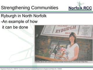 Strengthening Communities Ryburgh in North Norfolk -An example of how it can be done 