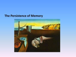 ThePersistence of Memory  