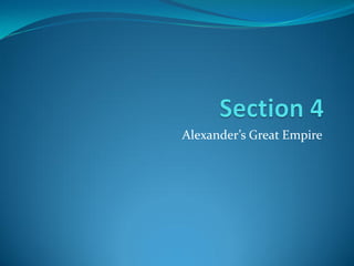 Alexander’s Great Empire
 