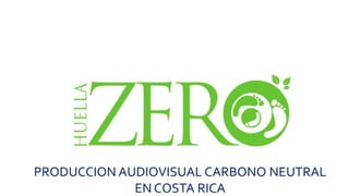 PRODUCCION AUDIOVISUAL CARBONO NEUTRAL EN COSTA RICA 