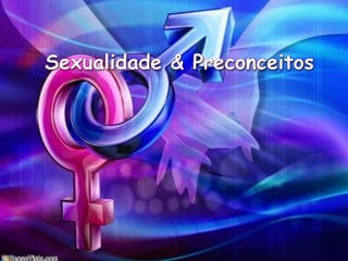 Sexualidade & Preconceitos  