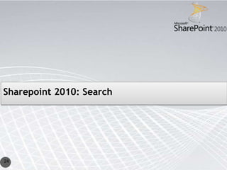 Sharepoint 2010: Search




24
 