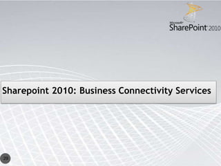 Sharepoint 2010: Business Connectivity Services




29
 