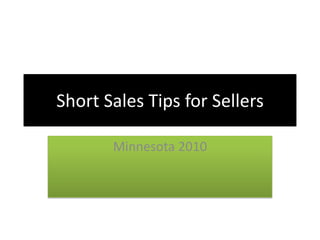 Short Sales Tips for Sellers Minnesota 2010 