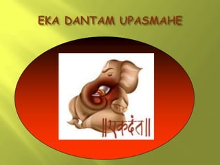 EKA DANTAM UPASMAHE