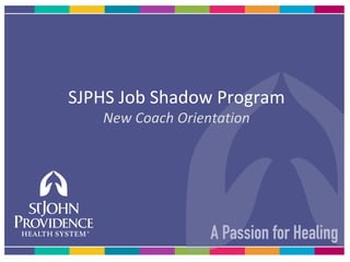 SJPHS Job Shadow Program New Coach Orientation 