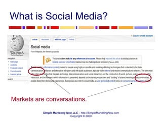 What is Social Media? Markets are conversations. 