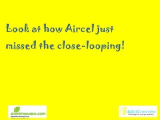 Look at how Aircel just missed the close-looping! 
