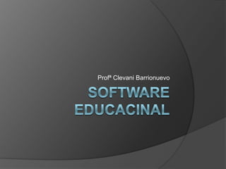 Software Educacinal Profª Clevani Barrionuevo 