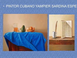 PINTOR CUBANO YAMPIER SARDINA ESPERÓN