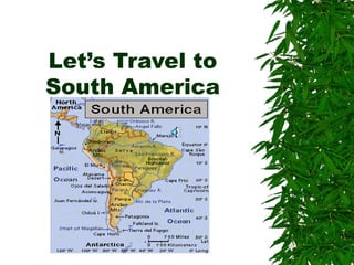 Let’s Travel to South America 