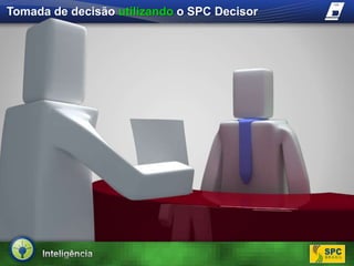 Tomada de decisão utilizandoo SPC Decisor