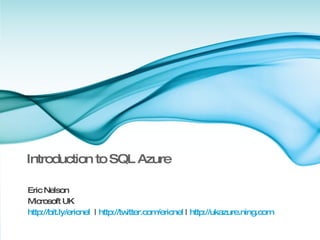 Introduction to SQL Azure ,[object Object],[object Object],[object Object]