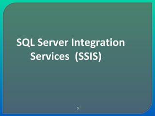 SQL Server Integration  Services  (SSIS) 