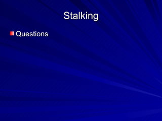 Stalking Questions 