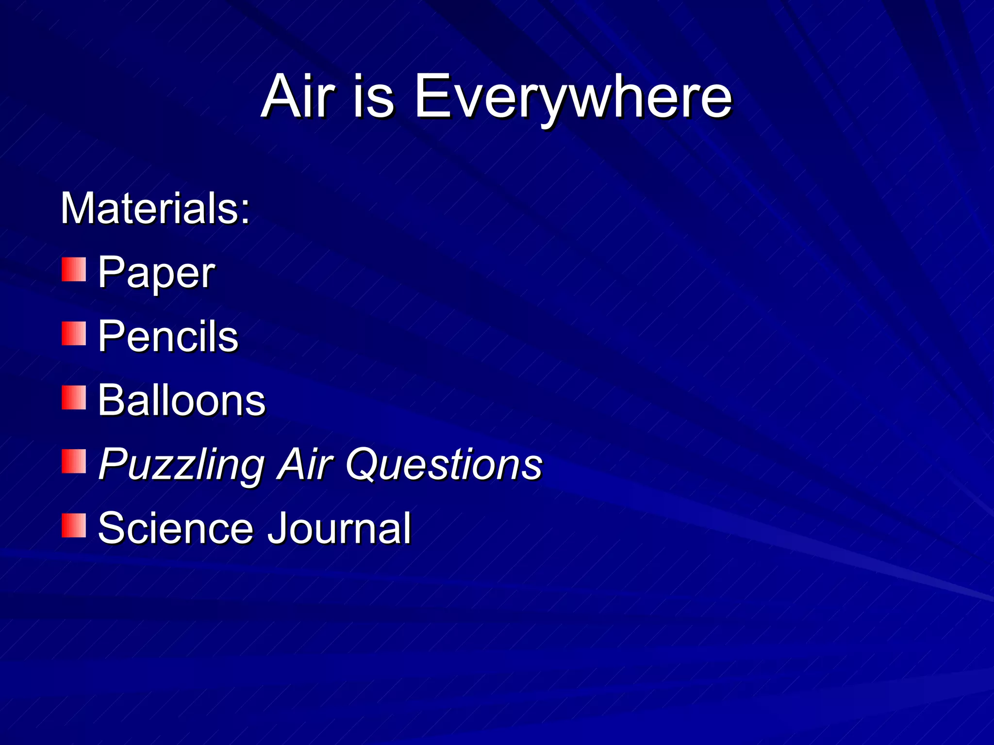 Air is Everywhere Materials: Paper Pencils Balloons Puzzling Air Questions Science Journal 