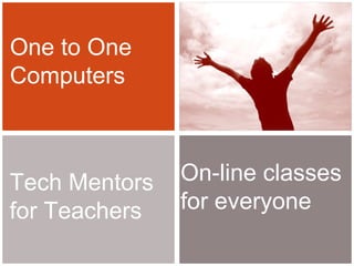On-line classes for everyone One to One  Computers Tech Mentors for Teachers 