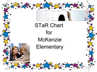 STaR Chart  for  McKenzie Elementary 
