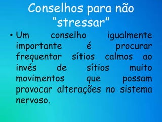 Excessiva atitude crítica;