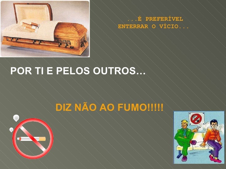 Quando deixado fumando pastilhas